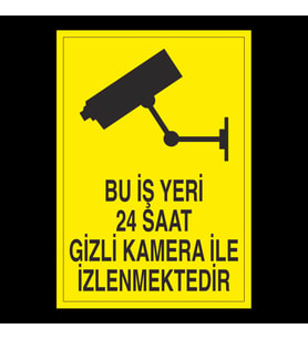 Bu İş Yeri 24 Saat Kamera İle İzlenmektedir Uyarı Levhası 30x40cm