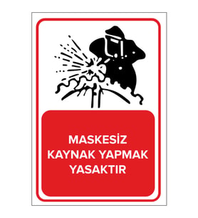 MIGNATIS - Maskesiz Kaynak Yapmak Yasaktır Levhası - Sac Malzeme 35x50cm