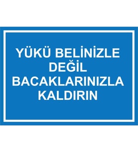 MIGNATIS - Yükü Belinizle Degil Bacaklarinizla Kaldirin Levhası - Sac Malzeme 35x50cm