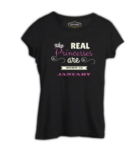 Real Princesses are born in January Siyah Kadın Tshirt