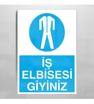 İş Elbiseni Giy Uyarı Levhası 50x70cm