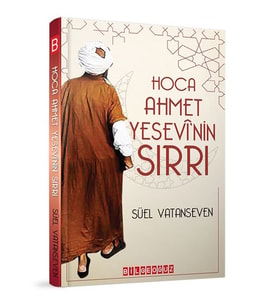 HOCA AHMET YESEVİ'NİN SIRRI