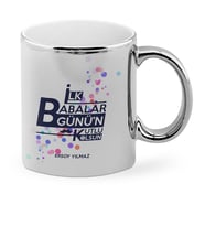 Babalar Gününe Özel İlk Babalar Günün Kutlu Olsun Krom Kupa Bardak  2