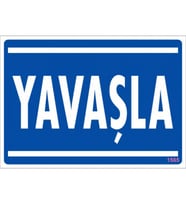 SÖNSAN UYARI LEVHALARI ''YAVAŞLA '' PVC 25*35