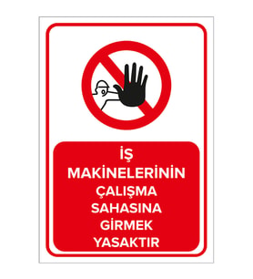 MIGNATIS - İş Makinalarının Çalışma Sahasına Girmek Yasaktır - Sac Malzeme 35x50cm