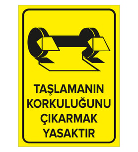 MIGNATIS - Taşlamanın Korkuluğunu Çıkarmak Yasaktır Levhası - Sac Malzeme 50x70cm