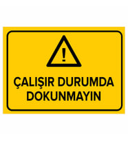MIGNATIS - Çalışır Durumda Dokunmayın Levhası - Sac Malzeme 35x50cm