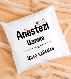 Anestezi Uzmanı Tasarımlı Kişiye Özel Hediye Anestezi Uzmanı Yastık