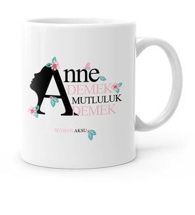 BK Gift Kişiye Özel Anne Demek Mutluluk Demek Beyaz Kupa Bardak