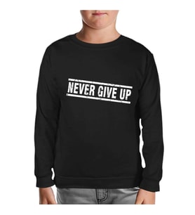 Never Give Up Siyah Çocuk Sweatshirt