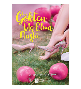 GÖKTEN ÜÇ ELMA DÜŞTÜ