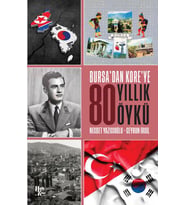 Bursa'dan Kore'ye 80 Yıllık Öykü