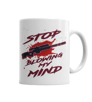 Stop Blowing My Mind Kupa Bardak Porselen
