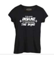 Bodybuilding - Train Insane Siyah Kadın Tshirt