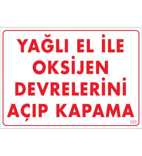 SÖNSAN UYARI LEVHALARI ''YAĞLI EL İLE OKSİJEN DEVRELERİNİ AÇIP KAPAMA'' PVC 25*35