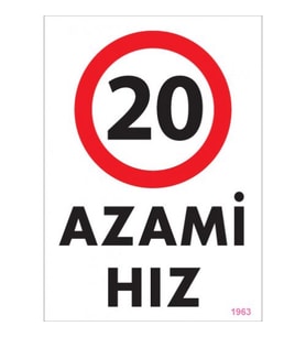SÖNSAN UYARI LEVHALARI ''20 - AZAMİ HIZ'' PVC 25*35