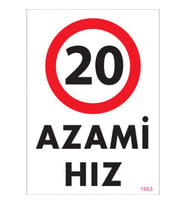 SÖNSAN UYARI LEVHALARI ''20 - AZAMİ HIZ'' PVC 25*35