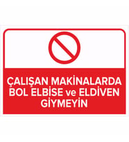MIGNATIS - Çalışan Makinalarda Bol Elbise ve Eldiven Giymeyin Levhası - Sac Malzeme 50x70cm