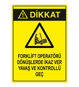MIGNATIS - Forklift Operatörü Dönüşlerde İkaz Ver Yavaş Ve Kontrollü Geç Levhası - Sac Malzeme 35x50cm