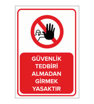 MIGNATIS - Güvenlik Tedbiri Almadan Girmek Yasaktır Levhası - Sac Malzeme 25x35cm