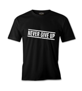 Never Give Up Siyah Erkek Tshirt