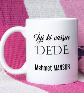 İyi ki Varsın Dede Tasarımlı Dedeye Kupa Bardak