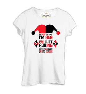 Harley Quinn - I'm Just Asking Beyaz Bayan Tshirt