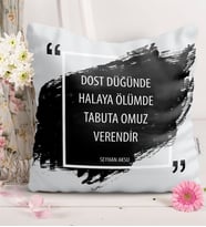 BK Gift Kişiye Özel Dost Düğünde Halaya Ölümde Tabuta Omuz Verendir  Yastık