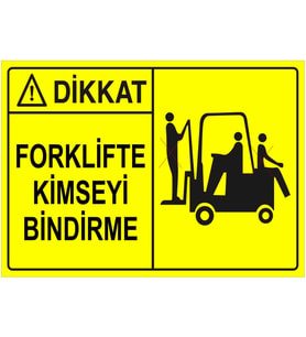 MIGNATIS - Dikkat Forklifte Kimseyi Bindirme Levhası - Sac Malzeme 50x70cm