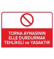 MIGNATIS - Torna Aynasını Elle Durdurmak Tehlikeli ve Yasaktır Levhası - Sac Malzeme 50x70cm