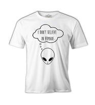Alien - I Don't Believe in Humans Beyaz Erkek Tshirt