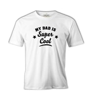 My Dad is Super Cool Beyaz Erkek Tshirt