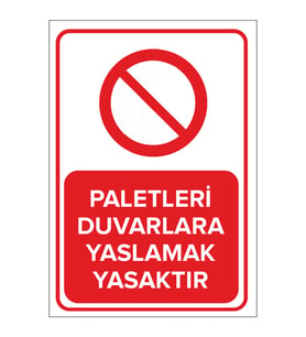 MIGNATIS - Paletleri Duvarlara Yaslamak Yasaktir Levhasi - Sac Malzeme 25x35cm
