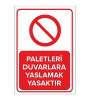 MIGNATIS - Paletleri Duvarlara Yaslamak Yasaktir Levhasi - Sac Malzeme 25x35cm