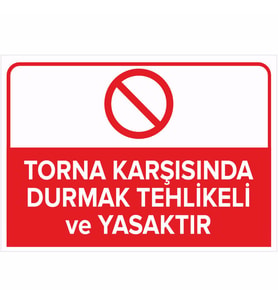 MIGNATIS - Torna Karşısında Durmak Tehlikeli ve Yasaktır Levhası - Sac Malzeme 25x35cm