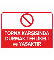 MIGNATIS - Torna Karşısında Durmak Tehlikeli ve Yasaktır Levhası - Sac Malzeme 25x35cm