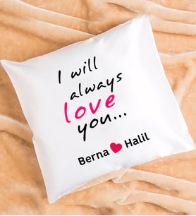 I Will Always Love You Tasarımlı Sevgiliye Sevgililer Günü Hediyesi Yastık