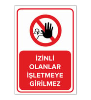 MIGNATIS - İzinli Olanlar İşletmeye Giremez Levhası - Sac Malzeme 25x35cm