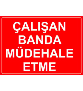 MIGNATIS - Çalışan Banda Mudağale Etme Levhası - Sac Malzeme 25x35cm