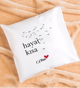Hayat Kısa Tasarımlı Kişiye Özel Hediye Hayat Kısa Yastık