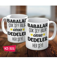 Babalar Çok Şey Bilir Ama Dedeler Her Şeyi Dedeye Özel Hediye Kupa Bardak