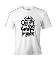 Burç - Queens Born in March 1 Beyaz Erkek Tshirt