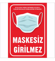 Maskesiz Girilmez Yazısı Uyarı Levhası 20 x 30 cm Su Geçirmez