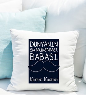 Kişiye Özel Dünyanın En Mükemmel Babası Yastığı