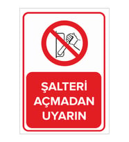 MIGNATIS - Şalteri Açmadan Uyarın Levhası - Sac Malzeme 25x35cm