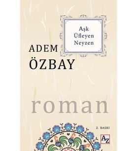 Aşk Üfleyen Neyzen-Adem Özbay