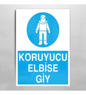 Koruyucu Elbiseni Giy Uyarı Levhası 20x30cm