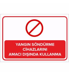 NEW JARGON - Yangın Söndürme Cihazlarını Amacı Dışında Kullanma Levhası - Sac Malzeme 25x35cm