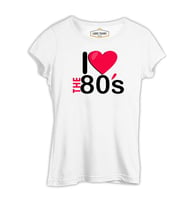 I Love the 80's Beyaz Kadın Tshirt