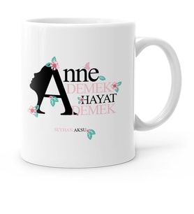 BK Gift Kişiye Özel Anne Demek Hayat Demek Beyaz Kupa Bardak